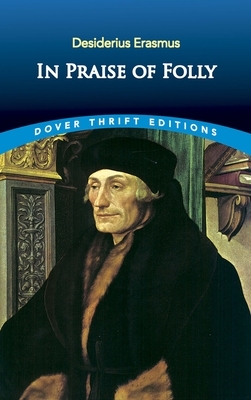 In Praise of Folly by Desiderius Erasmus