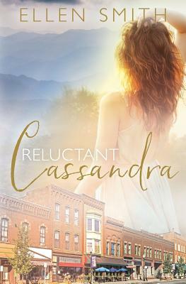 Reluctant Cassandra by Ellen Smith