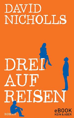 Drei auf Reisen by David Nicholls