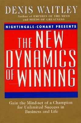 New Dynamics of Winning by Denis Waitley