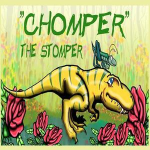 Chomper the Stomper: The adventure to find a lost toothbrush. by Kevin Martin