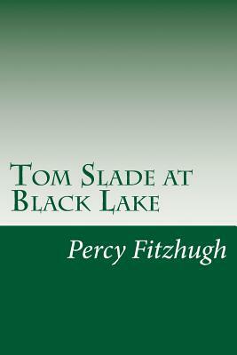 Tom Slade at Black Lake by Percy Keese Fitzhugh