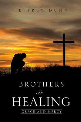 Brothers in Healing by Jeffrey Dunn