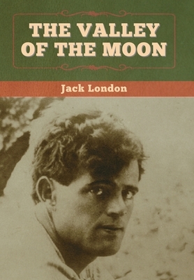 The Valley of the Moon by Jack London