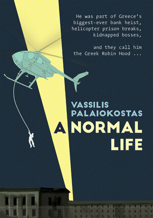 A Normal Life: The Struggles of a Wanted Man by Vassilis Palaiokostas