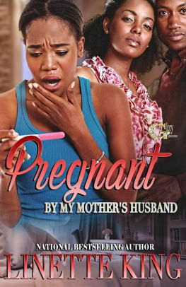 Pregnant by My Mother's Husband 3 by Linette King