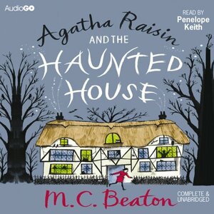 Agatha Raisin and the Haunted House by M.C. Beaton