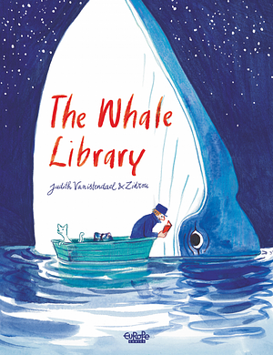 The Whale Library by Judith Vanistendael, Zidrou