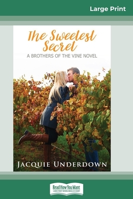 The Sweetest Secret (16pt Large Print Edition) by Jacquie Underdown