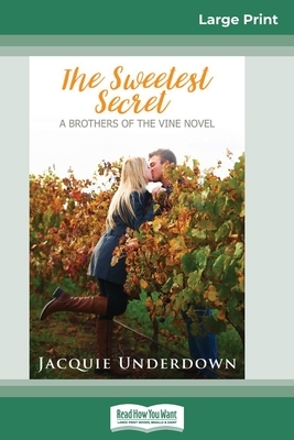 The Sweetest Secret (16pt Large Print Edition) by Jacquie Underdown