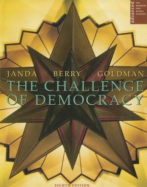 The Challenge of Democracy: Government in America by Jerry Goldman, Jeffrey M. Berry, Kenneth Janda