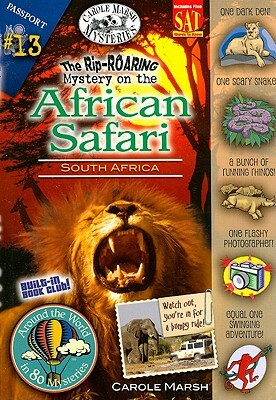 The Rip-Roaring Mystery on the African Safari: South Africa by Carole Marsh