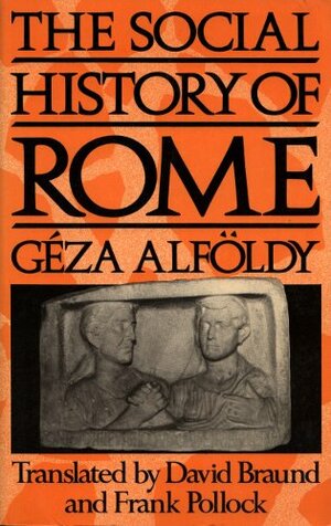 The Social History of Rome by Géza Alföldy