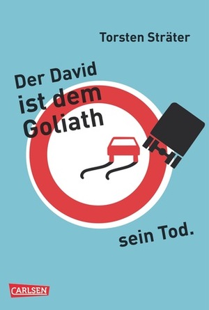 Der David ist dem Goliath sein Tod by Torsten Sträter