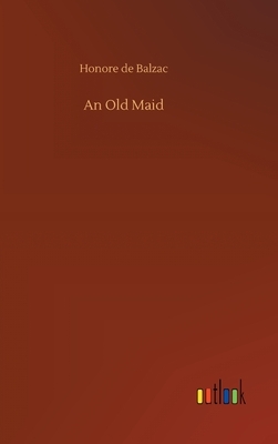 An Old Maid by Honoré de Balzac