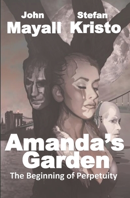 Amanda's Garden: The Beginning of Perpetuity by John Mayall, Stefan Kristo