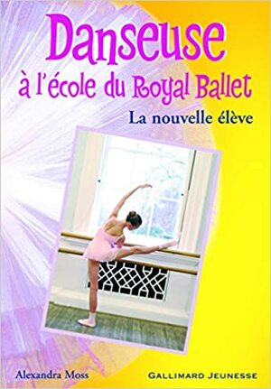 Danseuse À L'école Du Royal Ballet 3 by Nouannipha Simon, Alexandra Moss, Chloé Bureau du Colombier