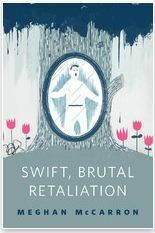 Swift, Brutal Retaliation by Meghan McCarron
