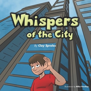 Whispers Of The City by Clay Sproles