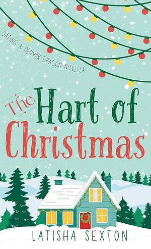 The Hart of Christmas: A Sweet Christmas Hockey Romcom by Latisha Sexton, Latisha Sexton