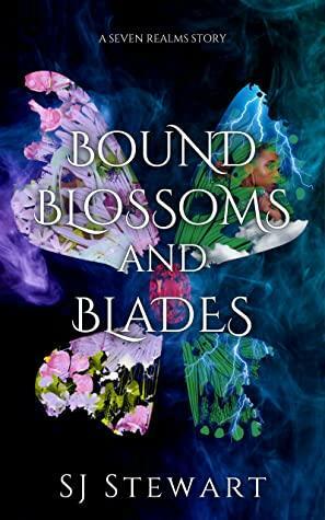 Bound Blossoms and Blades by S.J. Stewart