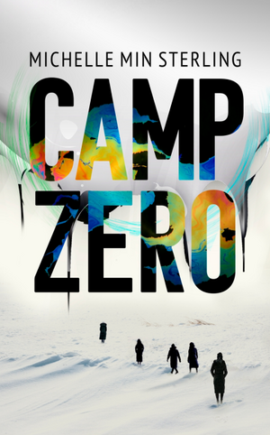 Camp Zero by Michelle Min Sterling