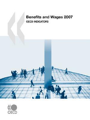 Benefits and Wages 2007: OECD Indicators by Publishing Oecd Publishing, OECD Publishing