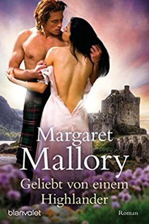 Geliebt von einem Highlander: Roman by Margaret Mallory