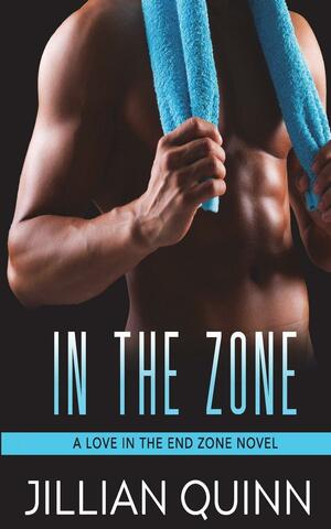 In the Zone by Jillian Quinn