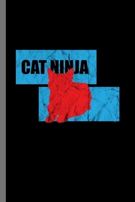 Cat ninja: For Cats Animal Lovers Cute Animal Composition Book Smiley Sayings Funny Vet Tech Veterinarian Animal Rescue Sarcastic by Marry Jones