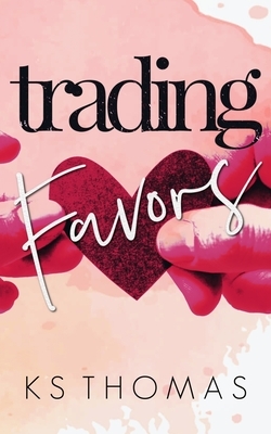 Trading Favors by K.S. Thomas