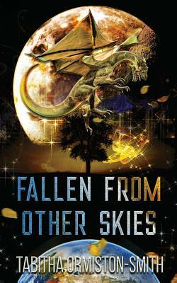 Fallen From Other Skies: Two Strange Encounters by Tabitha Ormiston-Smith