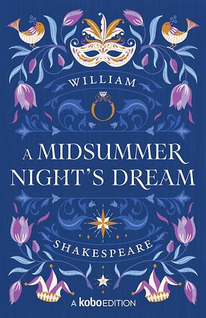 A Midsummer's Night Dream by William Shakespeare