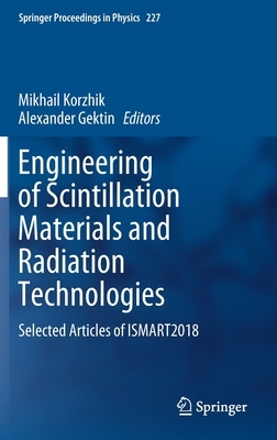 Engineering of Scintillation Materials and Radiation Technologies: Selected Articles of Ismart2018 by 