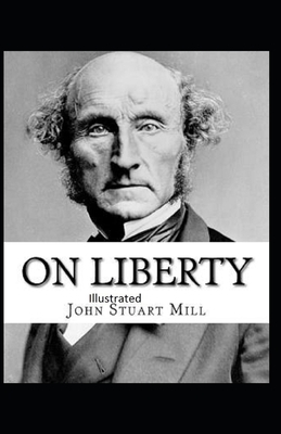 On Liberty Illustrated by John Stuart Mill