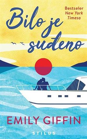 Bilo je suđeno by Emily Giffin