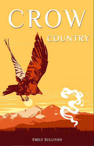 Crow Country by Emily Sullivan, Emily Sullivan