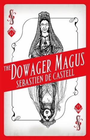 The Dowager Magus by Sebastien de Castell