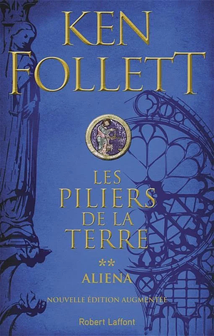 Les piliers de la terre - tome 2 Aliéna by Ken Follett