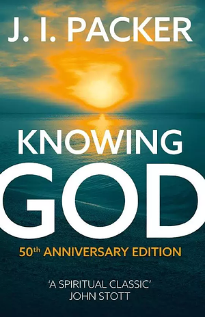 Knowing God by J.I. Packer