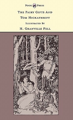 The Fairy Gifts and Tom Hickathrift - Illustrated by H. Granville Fell (The Banbury Cross Series) by 