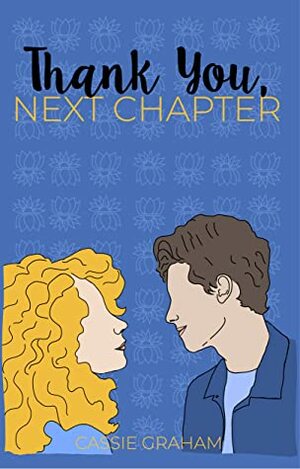 Thank You, Next Chapter by Cassie Graham