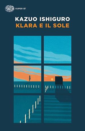 Klara e il Sole by Kazuo Ishiguro