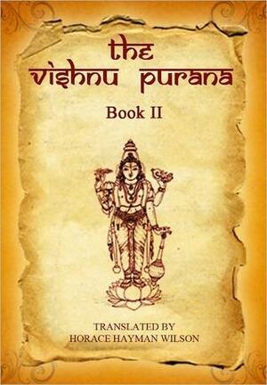 The Vishnu Purana, Book II by H.H. Wilson