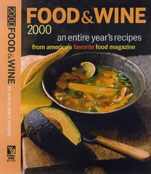 Food & Wine 2000: An Entire Year's Recipes by Dana Cowin, Judith Hill