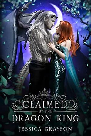 Claimed by the Dragon King by Jessica Grayson