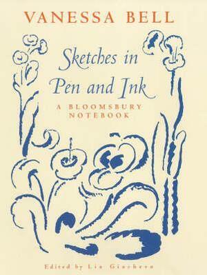 Sketches In Pen And Ink: A Bloomsbury Notebook by Vanessa Bell