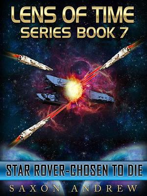 Star Rover: Chosen to Die by Saxon Andrew