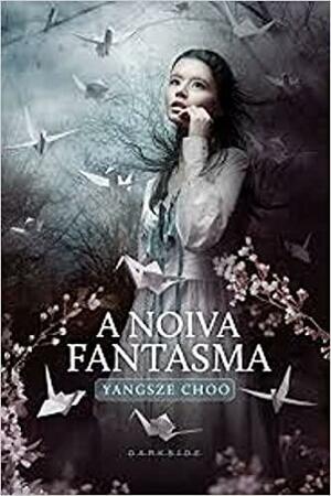 A Noiva Fantasma by Yangsze Choo
