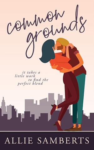 Common Grounds by Allie Samberts